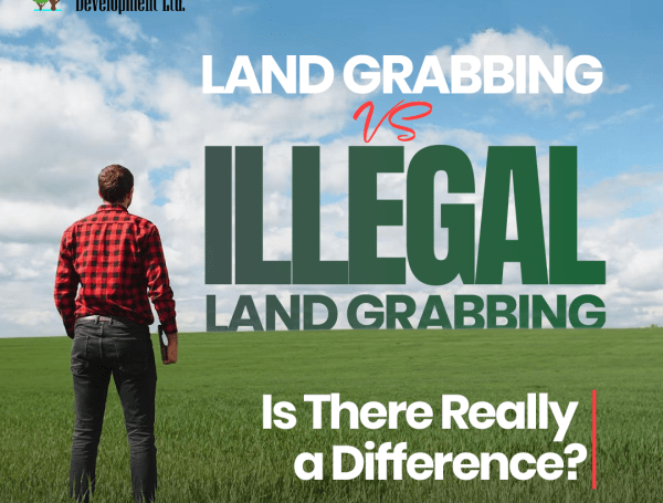 Land Grabbing vs Illegal Land Grabbing: Is There Really a Difference?
